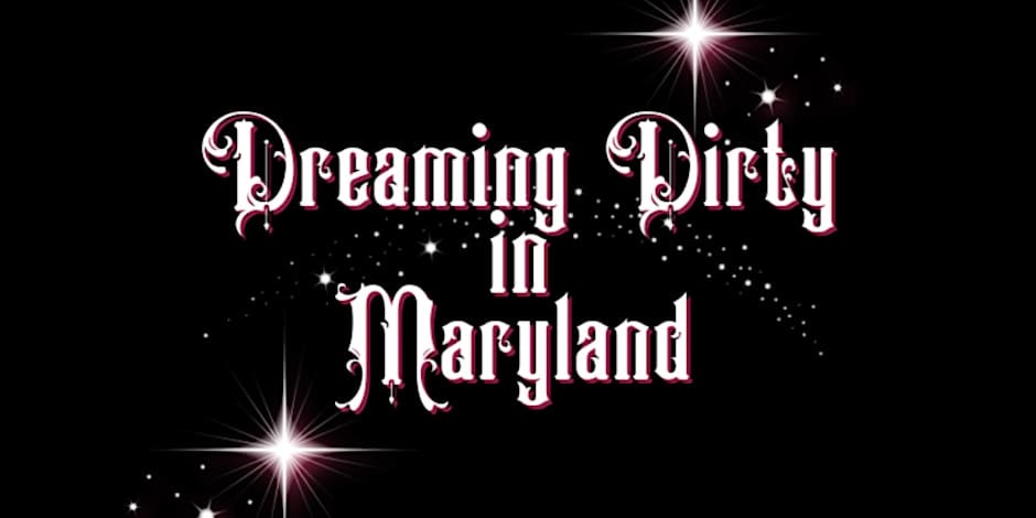 Dreaming Dirty in Maryland 2025